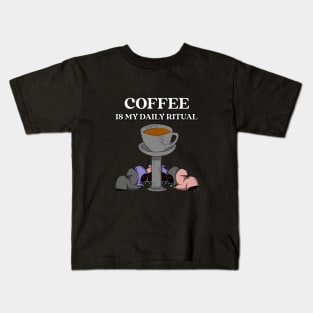 Coffee is My Daily Ritual Kids T-Shirt